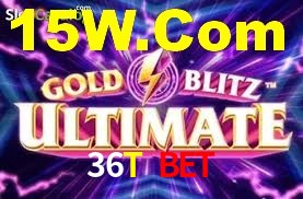 Tournaments 36T Bet